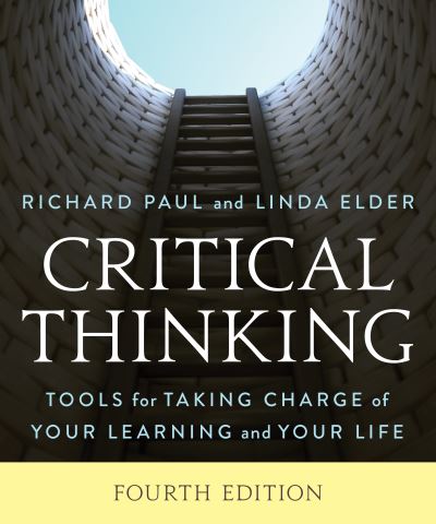 Cover for Richard Paul · Critical Thinking: Tools for Taking Charge of Your Learning and Your Life (Paperback Book) [Fourth edition] (2022)