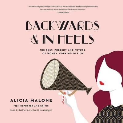 Cover for Alicia Malone · Backwards and in Heels Lib/E (CD) (2018)