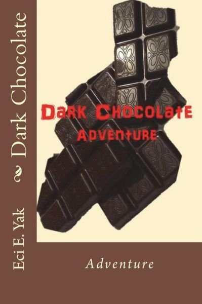 Cover for Eci E Yak · Dark Chocolate (Pocketbok) (2018)