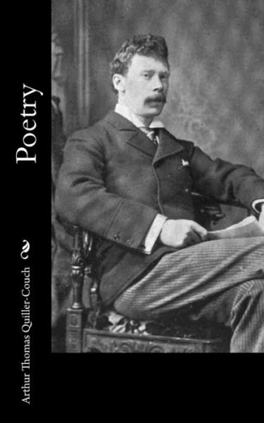 Sir Arthur Quiller-Couch · Poetry (Paperback Bog) (2016)