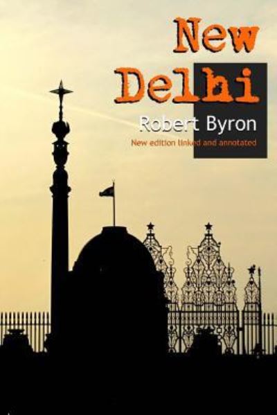 Cover for Robert Byron · New Delhi New annotated edition (Pocketbok) (2017)