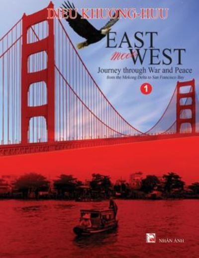Cover for Huu Dieu Khuong · East Meets West, Journey Through War and Peace - Volume 1 (Black and White Paper (Paperback Book) (2017)
