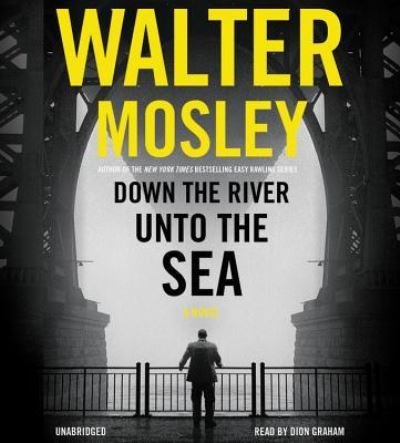 Cover for Walter Mosley · Down the River Unto the Sea (N/A) (2018)