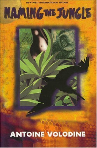 Cover for Antoine Volodine · Naming the Jungle: A Novel (Hardcover Book) [First U.s. edition] (1996)