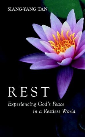 Cover for Siang-Yang Tan · Rest: Experiencing God's Peace in a Restless World (Paperback Book) (2003)