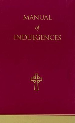 Cover for None · Manual of Indulgences (Inbunden Bok) [1st: 11/1/06, Edwards Brothers, Qty: 7,325, Unit Cost: $3.37, To edition] (2006)