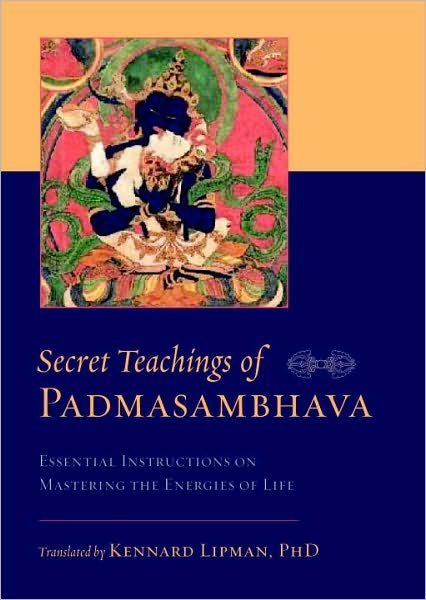 Cover for Padmasambhava · Secret Teachings of Padmasambhava: Essential Instructions on Mastering the Energies of Life (Paperback Bog) (2010)