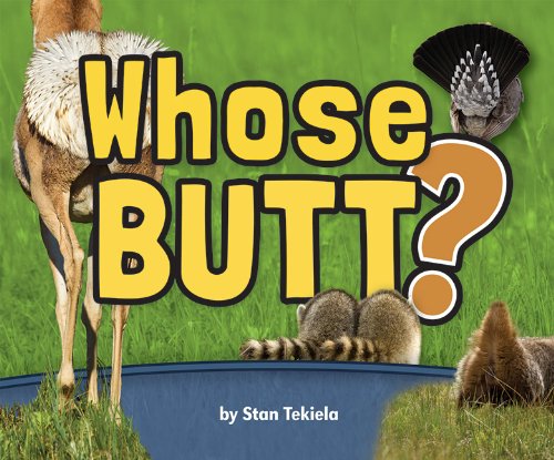 Whose Butt? - Wildlife Picture Books - Stan Tekiela - Livros - Adventure Publications, Incorporated - 9781591933748 - 1 de novembro de 2012