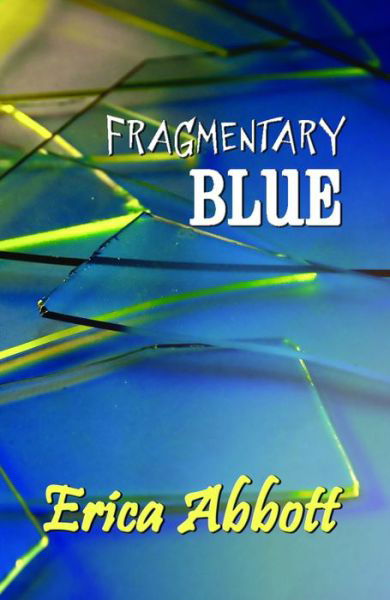 Cover for Erica Abbott · Fragmentary Blue (Paperback Book) (2012)