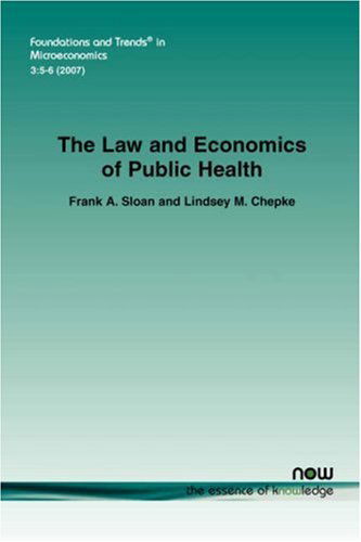 Cover for Frank A. Sloan · The Law and Economics of Public Health - Foundations and Trends (R) in Microeconomics (Paperback Book) (2007)