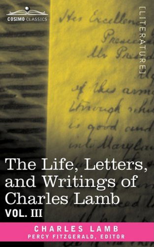 The Life, Letters, and Writings of Charles Lamb, in Six Volumes: Vol. III - Charles Lamb - Książki - Cosimo Classics - 9781605205748 - 2013