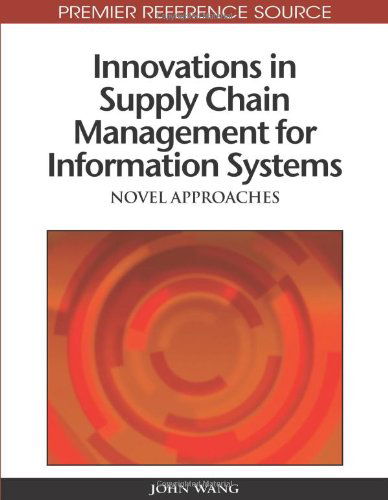 Cover for John Wang · Innovations in Supply Chain Management for Information Systems: Novel Approaches (Premier Reference Source) (Gebundenes Buch) (2009)