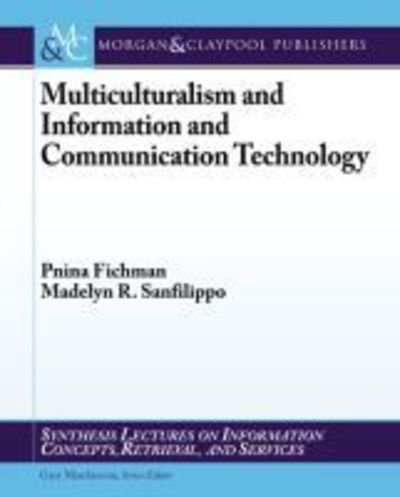 Cover for Pnina Fichman · Multiculturalism and Information and Communication Technology - Synthesis Lectures on Information Concepts, Retrieval, and Services (Paperback Book) (2013)