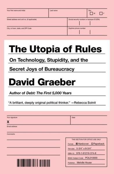 Cover for David Graeber · The Utopia of Rules: On Technology, Stupidity and the Secret Joys of Bureaucracy (Inbunden Bok) (2015)