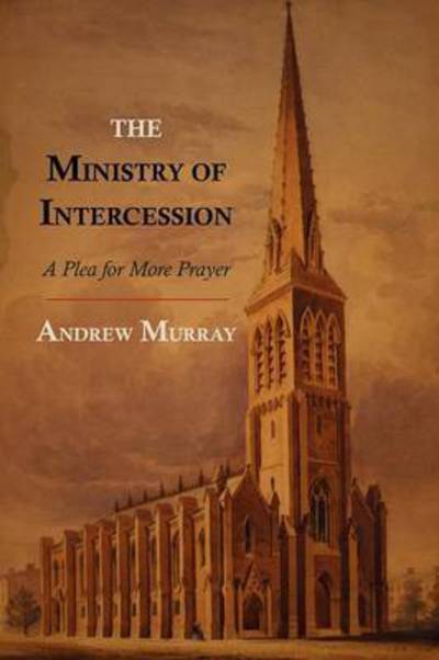 Cover for Andrew Murray · The Ministry of Intercession (Paperback Book) (2012)