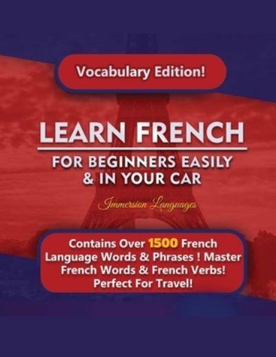 Cover for Immersion Languages · Learn French For Beginners Easily &amp; In Your Car! Vocabulary Edition! (Taschenbuch) (2020)