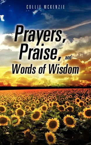 Cover for Collie Mckenzie · Prayers, Praise, and Words of Wisdom (Pocketbok) (2012)