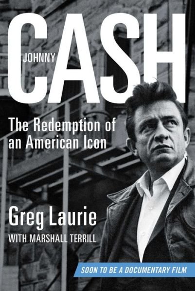 Cover for Greg Laurie · Johnny Cash: The Redemption of an American Icon (Hardcover Book) (2019)