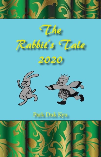 Cover for Duk Kyu Park · The Rabbit's Tale 2020 (Paperback Book) (2019)