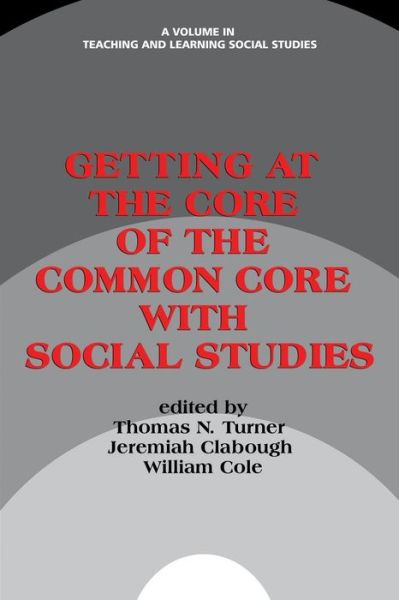 Cover for Thomas N Turner · Getting at the Core of the Common Core with Social Studies (Paperback Book) (2014)