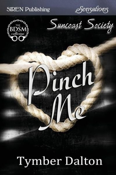 Cover for Tymber Dalton · Pinch Me [suncoast Society] (Siren Publishing Sensations) (Paperback Book) (2014)