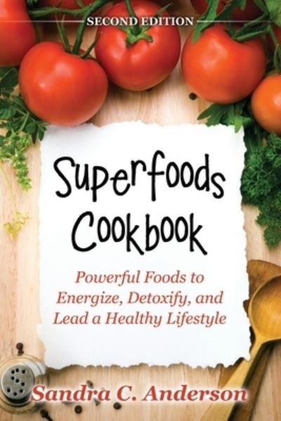 Cover for Sandra Anderson · Superfoods Cookbook [Second Edition] (Pocketbok) (2012)