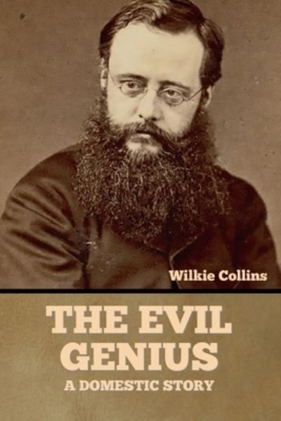Cover for Wilkie Collins · The Evil Genius (Pocketbok) (2022)