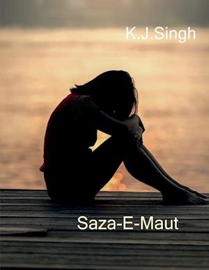 Cover for Kj Singh · Saza-E-maut / &amp;#2360; &amp;#2332; &amp;#2366; -&amp;#2319; -&amp;#2350; &amp;#2380; &amp;#2340; (Bog) (2020)