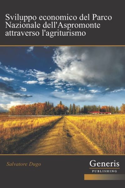 Cover for Salvatore Dugo · Sviluppo economico del Parco Nazionale dell'Aspromonte attraverso l'agriturismo (Paperback Book) (2021)