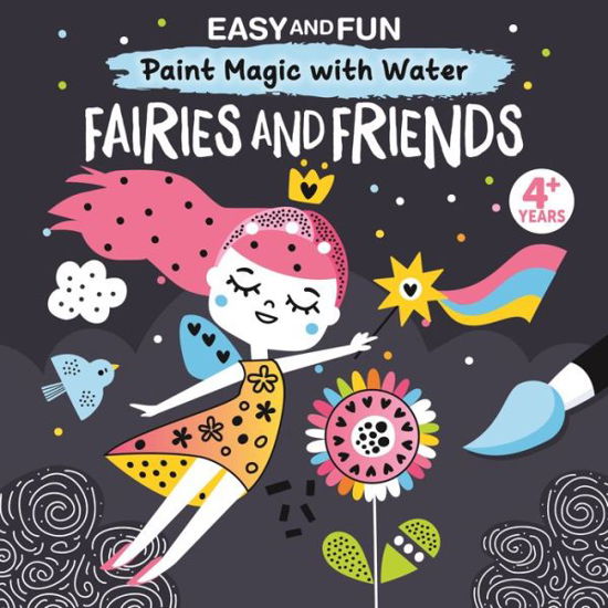 Cover for Clorophyl Editions · Easy and Fun Paint Magic with Water: Fairies and Friends (Taschenbuch) (2022)