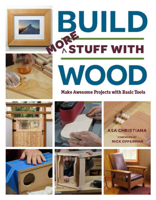 Build More Stuff With Wood - Build Stuff - Asa Christiana - Books - Taunton Press Inc - 9781641551748 - November 22, 2022