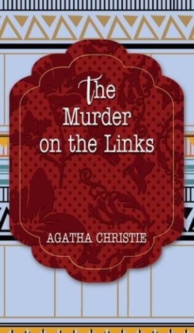 The Murder on the Links - Agatha Christie - Książki - Iboo Press - 9781641816748 - 1 czerwca 2020