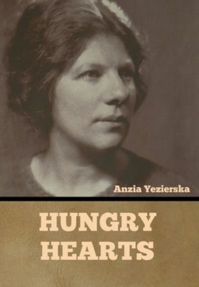 Cover for Anzia Yezierska · Hungry Hearts (Innbunden bok) (2021)