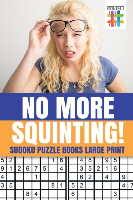 Cover for Senor Sudoku · No More Squinting! - Sudoku Puzzle Books Large Print (Taschenbuch) (2019)
