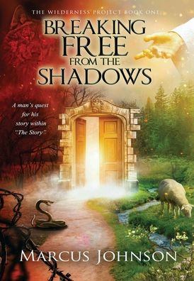 Cover for Marcus Johnson · Breaking Free From the Shadows (Inbunden Bok) (2020)