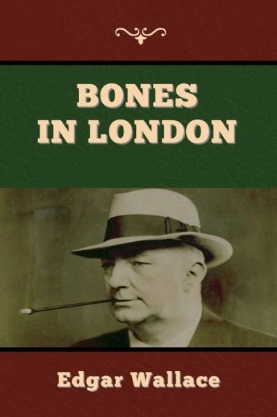 Cover for Edgar Wallace · Bones in London (Paperback Book) (2020)
