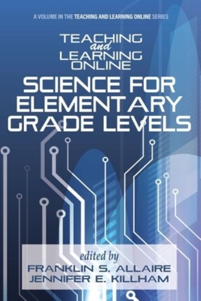 Cover for Teaching and Learning Online: Science for Elementary Grade Levels - Teaching and Learning Online (Paperback Book) (2022)