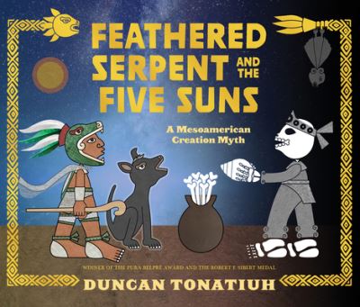 Cover for Duncan Tonatiuh · Feathered Serpent and the Five Suns (CD) (2020)