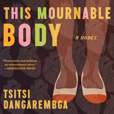 Cover for Tsitsi Dangarembga · This Mournable Body (CD) (2018)