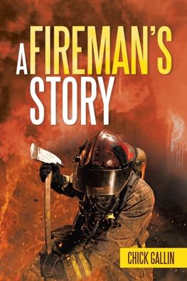Cover for Chick Gallin · Fireman's Story (Book) (2022)