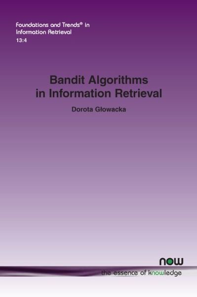 Cover for Dorota Glowacka · Bandit Algorithms in Information Retrieval - Foundations and Trends (R) in Information Retrieval (Pocketbok) (2019)