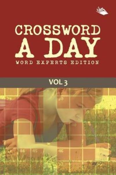 Cover for Speedy Publishing LLC · Crossword A Day Word Experts Edition Vol 3 (Paperback Book) (2015)