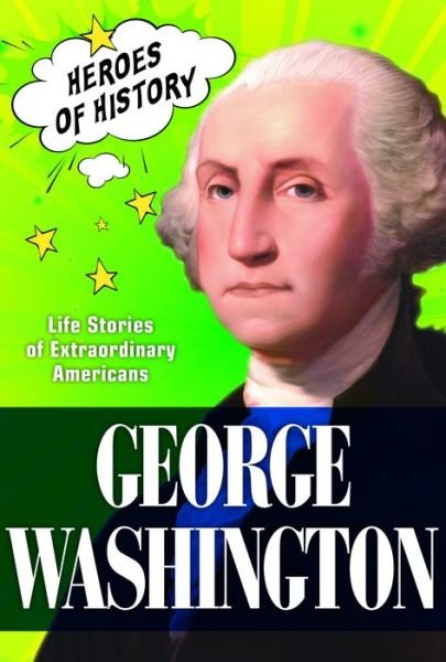 Cover for Time · George Washington: Time Heroes of History #2 (Gebundenes Buch) (2018)