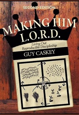 Cover for Guy Caskey · Making Him L.O.R.D. (Hardcover Book) [Second edition] (2020)