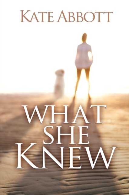 Cover for Kate Abbott · What She Knew (Pocketbok) (2019)