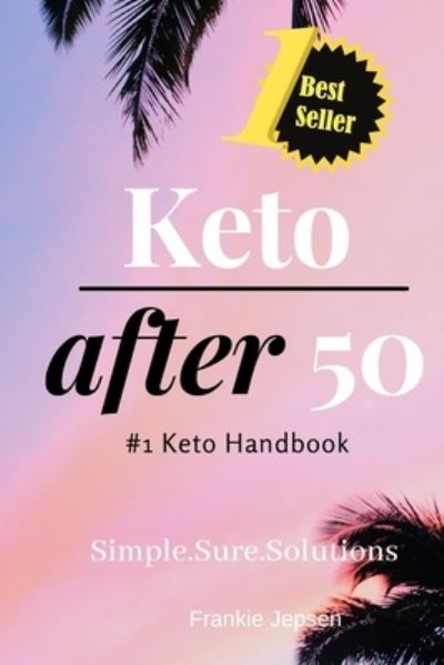 Cover for Frankie Jepsen · Keto After 50 : #1 Keto Handbook (N/A) (2019)