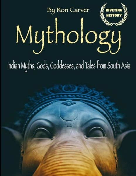 Mythology - Ron Carver - Books - Independently Published - 9781704599748 - November 1, 2019