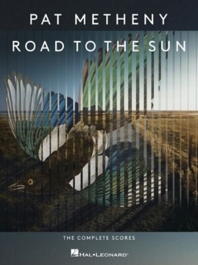 Cover for Pat Metheny · Pat Metheny - Road to the Sun: The Complete Scores (Partitur) (2021)