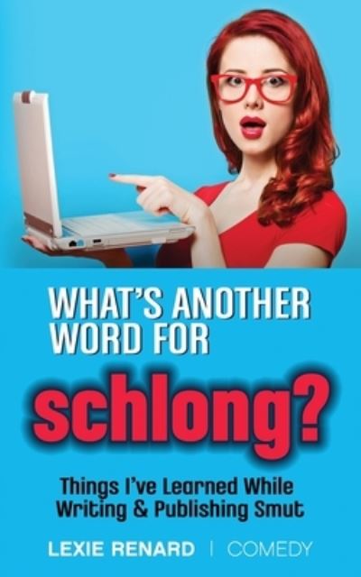 Cover for Lexie Renard · What's Another Word for Schlong? (Paperback Book) (2019)