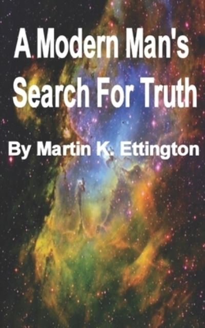 Cover for Martin K Ettington · A Modern Man's Search for Truth (Paperback Book) (2018)